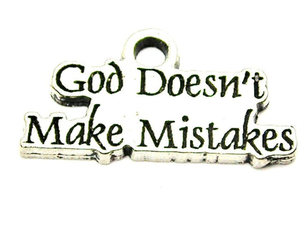 God Doesn't Make Mistakes Genuine American Pewter Charm