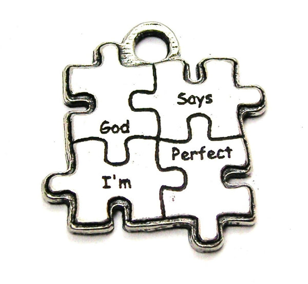 God Says I'm Perfect Small Genuine American Pewter Charm