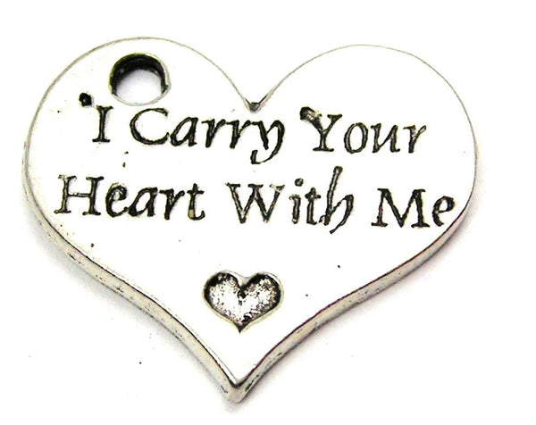 I Carry Your Heart With Me Genuine American Pewter Charm