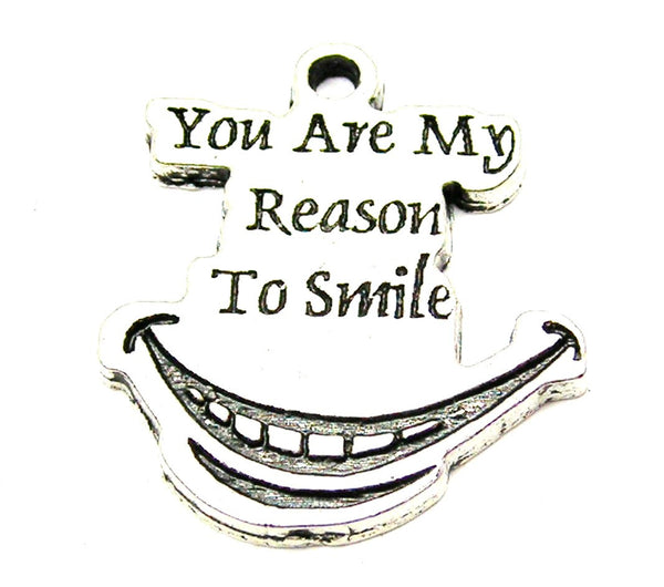 You Are My Reason To Smile Genuine American Pewter Charm