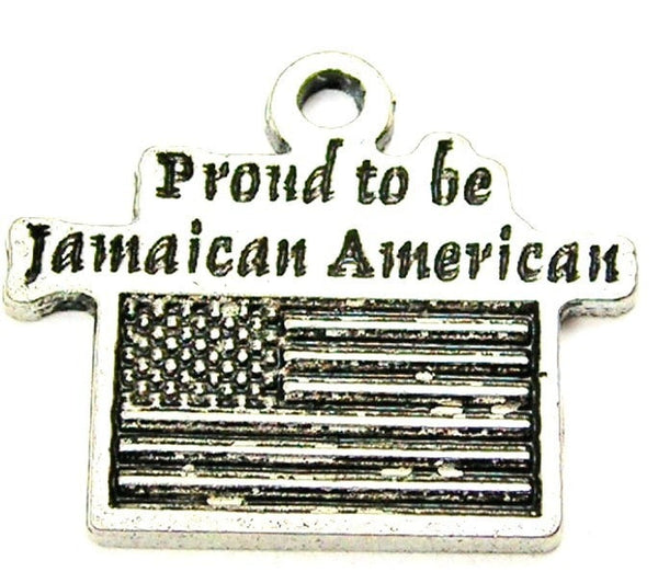 Proud To Be Jamaican American Genuine American Pewter Charm