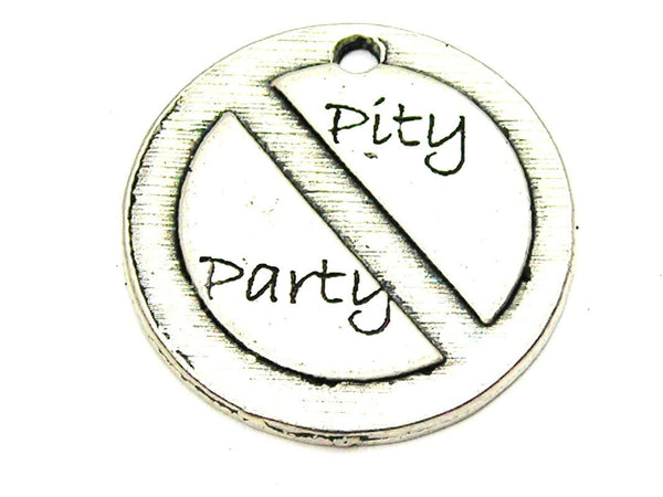 No Pity Party Genuine American Pewter Charm