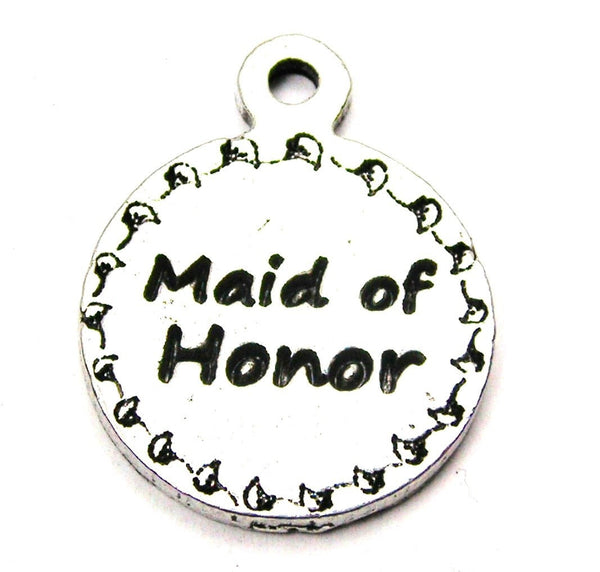 Maid Of Honor Circle Genuine American Pewter Charm
