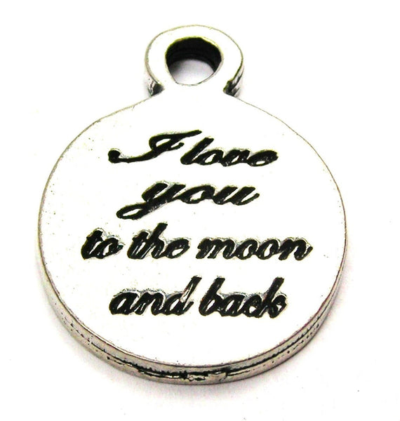 I Love You To The Moon And Back Cursive Genuine American Pewter Charm