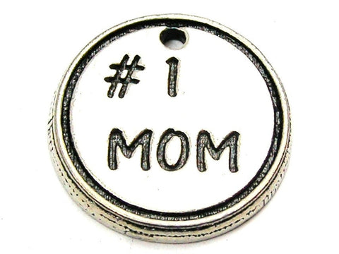 #1 Mom Genuine American Pewter Charm - Charms - Chubby Chico Charms