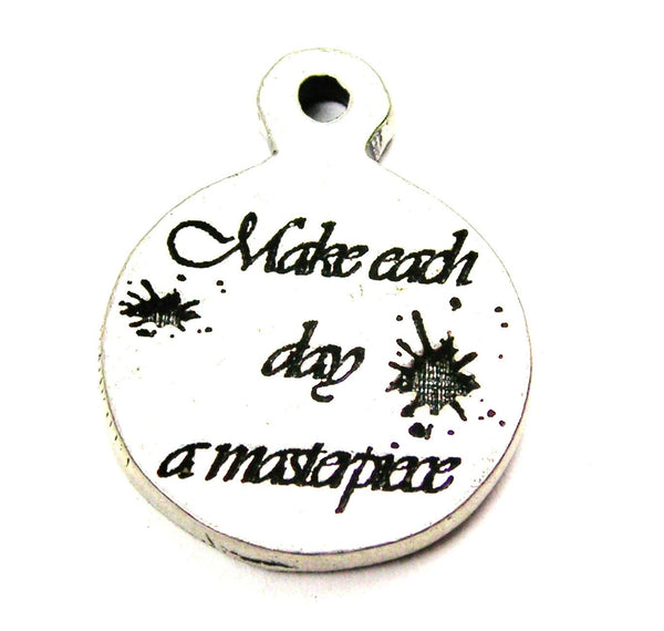 Make Each Day A Masterpiece Genuine American Pewter Charm