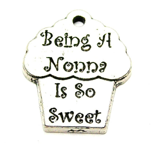 Being A Nonna Is So Sweet Genuine American Pewter Charm