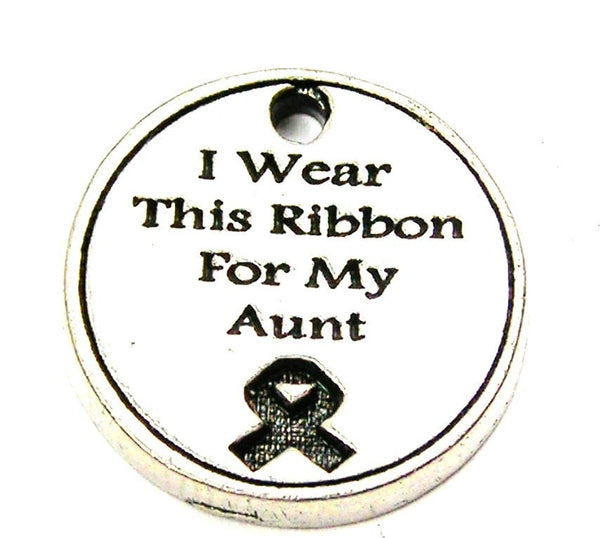 I Wear This Ribbon For My Aunt Genuine American Pewter Charm