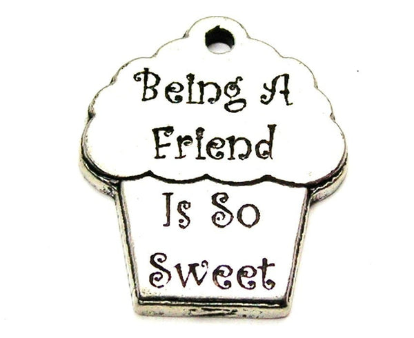 Being A Friend Is So Sweet Genuine American Pewter Charm