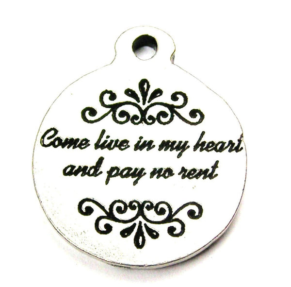 Come Live In My Heart And Pay No Rent Genuine American Pewter Charm
