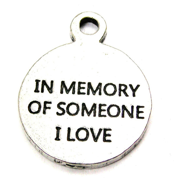 In Memory Of Someone I Love Genuine American Pewter Charm