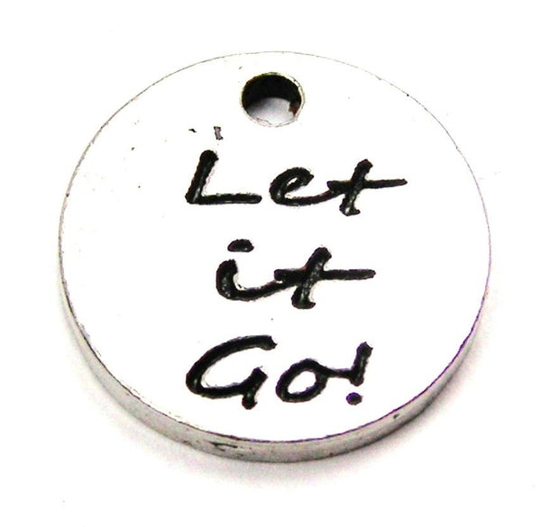 Let It Go Genuine American Pewter Charm