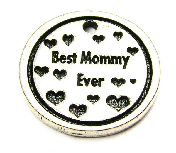 Best Mommy Ever Genuine American Pewter Charm
