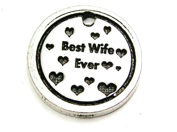 Best Wife Ever Genuine American Pewter Charm