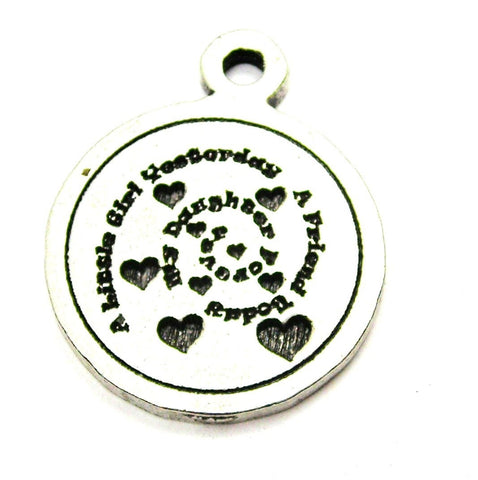 A Little Girl Yesterday A Friend Today My Daughter Forever Spiral With Hearts Genuine American Pewter Charm