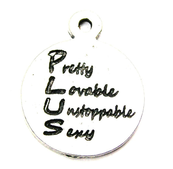 Plus Pretty Lovable Unstoppable Sexy Genuine American Pewter Charm