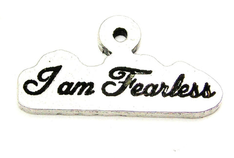 I Am Fearless Genuine American Pewter Charm