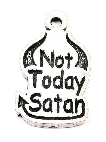 Not Today Satan Genuine American Pewter Charm