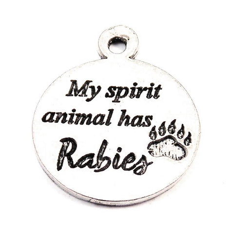 My Spirit Animal Has Rabies Genuine American Pewter Charm