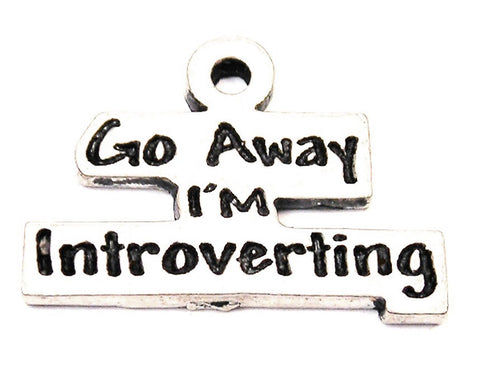 Go Away I'm Introverting Genuine American Pewter Charm