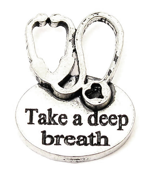 Take A Deep Breath With Stethoscope Genuine American Pewter Charm