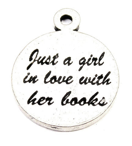 Just A Girl In Love With Her Books Genuine American Pewter Charm