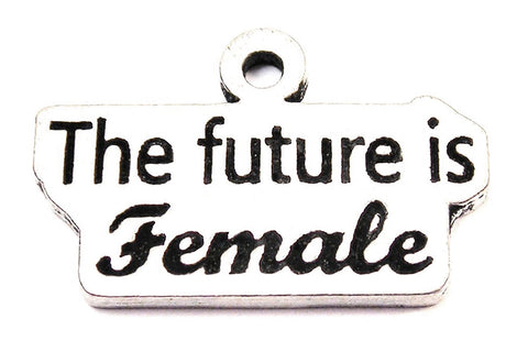 The Future Is Female Genuine American Pewter Charm