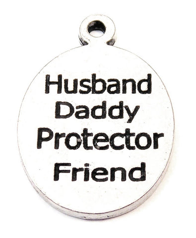 Husband Daddy Protector Friend Genuine American Pewter Charm