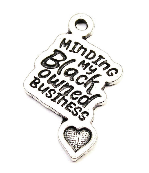 Minding My Own Black Owned Business Genuine American Pewter Charm
