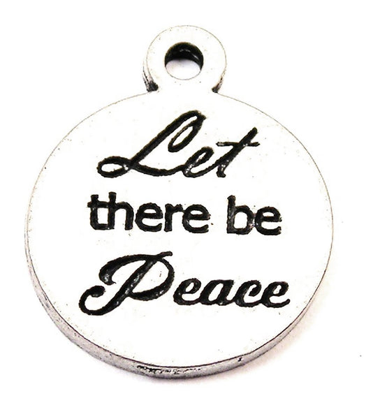 Let There Be Peace Genuine American Pewter Charm