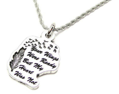 Your Wings Were Ready But My Heart Was Not Stainless Steel Rope Chain Necklace