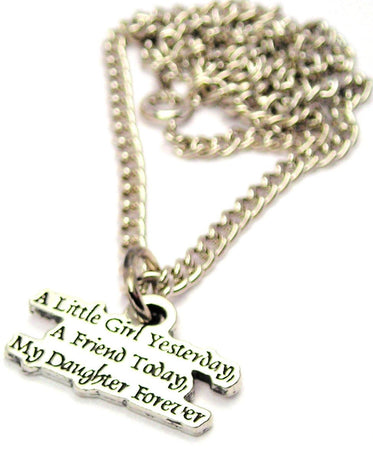 A Little Girl Yesterday A Friend Today Single Charm Necklace