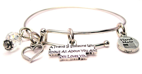 A Friend Is Someone Who Knows All About You And Still Loves You Bangle Bracelet