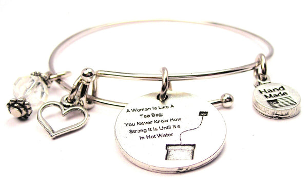 A Woman Is Like A Tea Bag You Never Know How Strong It Is Until It's In Hot Water Expandable Bangle Bracelet