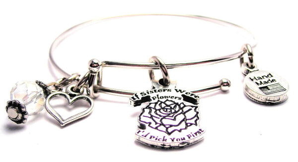 If Sisters Were Flowers I'd Pick You First Expandable Bangle Bracelet