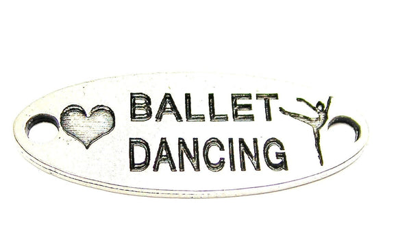 Love Ballet Dancing - 2 Hole Connector Genuine American Pewter Charm