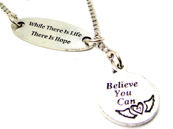 While There Is Life There Is Hope And Believe You Can Circle Lariat Necklace