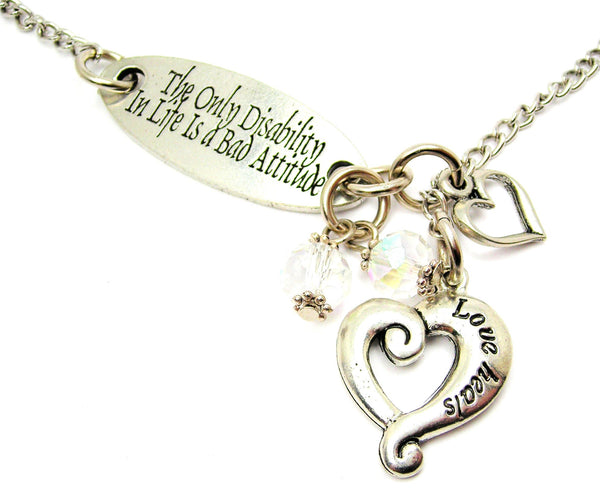 The Only Disability In Life Is A Bad Attitude And Love Heals Lariat Necklace