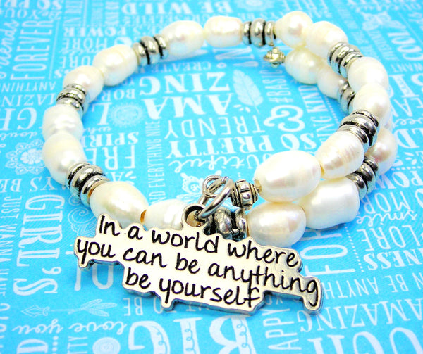 In A World Where You Can Be Anything Be Yourself Fresh Water Pearls Wrap Bracelet