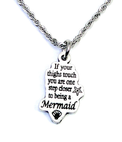 If your thighs touch you are one step closer to being a Mermaid  20" Chain Necklace Mermaid jewelry