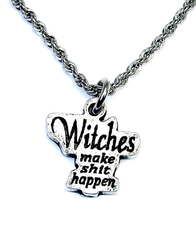 Witches make Shit happen Single Charm Necklace Witch jewelry