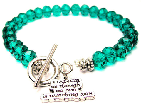 Dance As Though No One Is Watching You Crystal Beaded Toggle Style Bracelet
