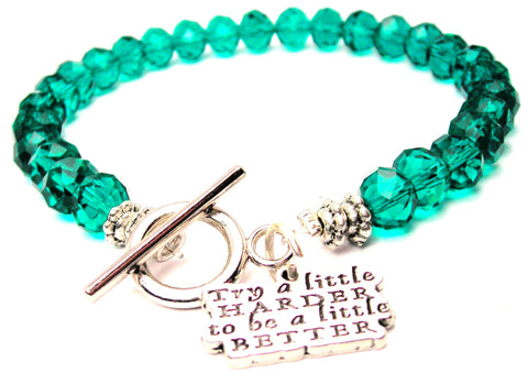 Try A Little Harder To Be A Little Better Crystal Beaded Toggle Style Bracelet
