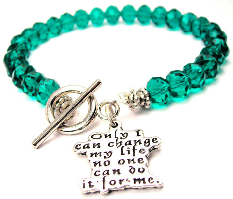 Only I Can Change My Life No One Can Do It For Me. Crystal Beaded Toggle Style Bracelet