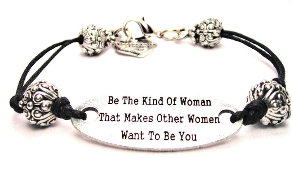Be The Kind Of Women That Makes Other Women Want To Be You Pewter Black Cord Connector Bracelet