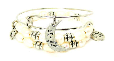 I Am Not A Morning Person Fresh Water Pearls Expandable Bangle Bracelet Set