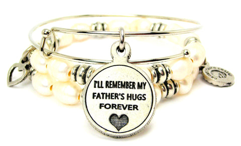 I'll Remember My Father's Hugs Forever Fresh Water Pearls Expandable Bangle Bracelet Set