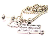 New Beginnings Are Disguised As Painful Endings Necklace with Small Heart