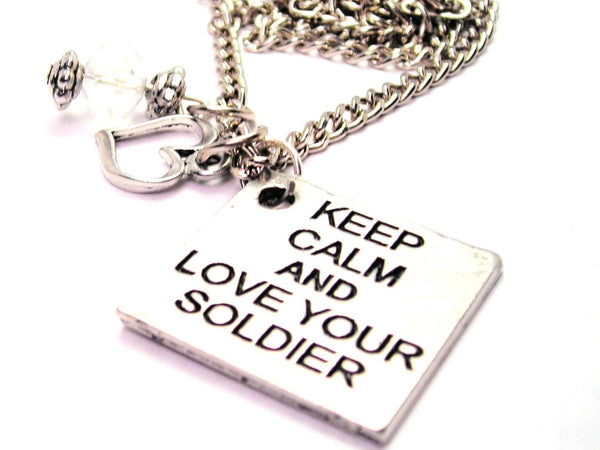 Keep Calm And Love Your Soldier Necklace with Small Heart