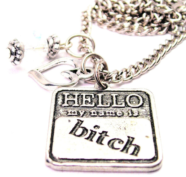 Hello My Name Is Bitch Necklace with Small Heart